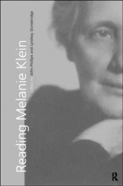 Reading Melanie Klein (English, John Phillips | Lyndsey Stonebridge)