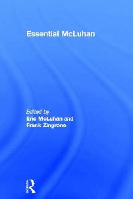 Essential McLuhan (English, Eric McLuhan | Frank Zingrone)