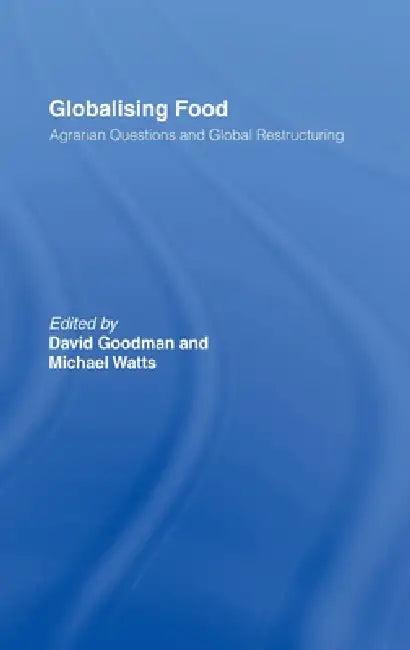 Globalising Food (English, David Goodman | Michael Watts)