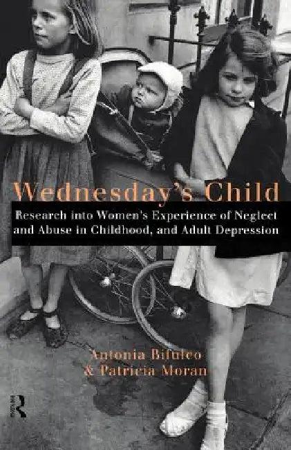 Wednesday's Child (English, Bifulco Antonia | Patricia Moran)