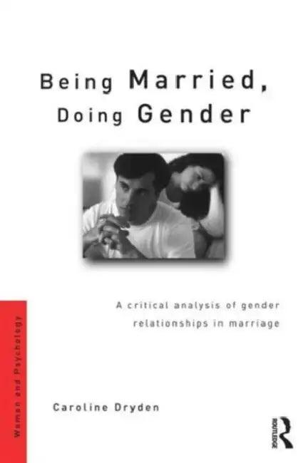 Being Married, Doing Gender (English, Caroline Dryden)