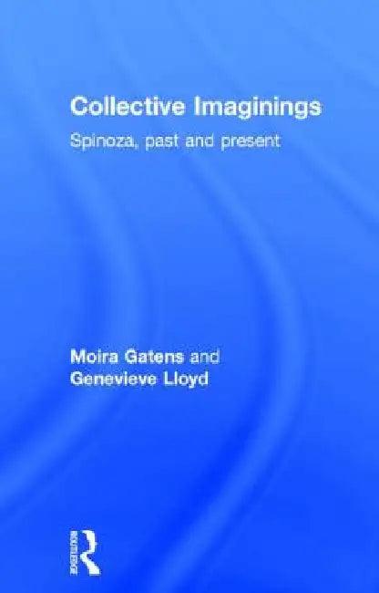 Collective Imaginings (English, Moira Gatens | Genevieve Lloyd)
