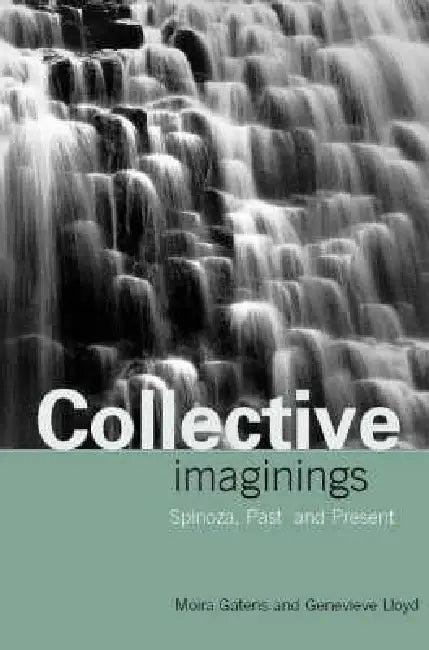 Collective Imaginings (English, Moira Gatens | Genevieve Lloyd)