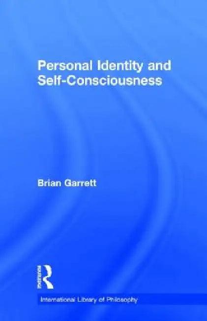 Personal Identity and Self-Consciousness (English, Brian Garrett)