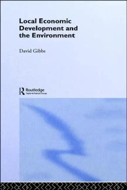 Local Economic Development and the Environment (English, David Gibbs)