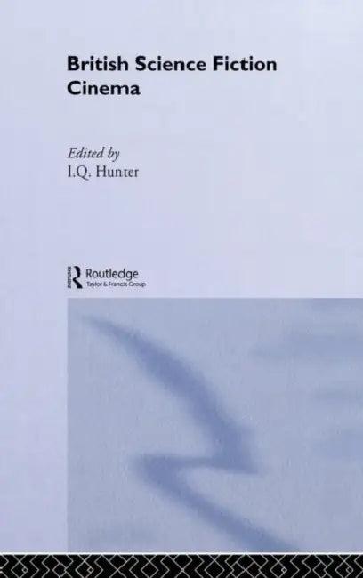 British Science Fiction Cinema (English, I. Q. Hunter)