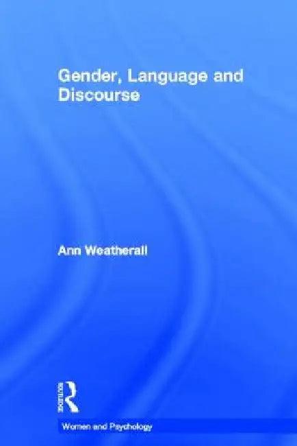 Gender, Language and Discourse (English, Ann Weatherall)
