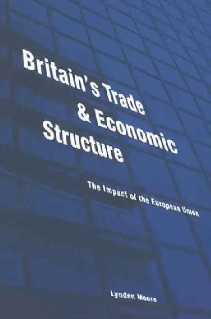 Britain's Trade and Economic Structure (English, Lynden Moore)
