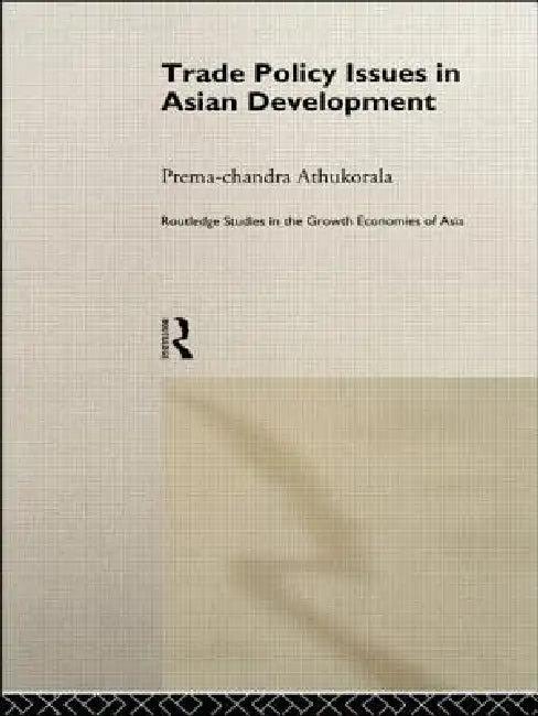 Trade Policy Issues in Asian Development (English, Prema-Chandra Athukorala)