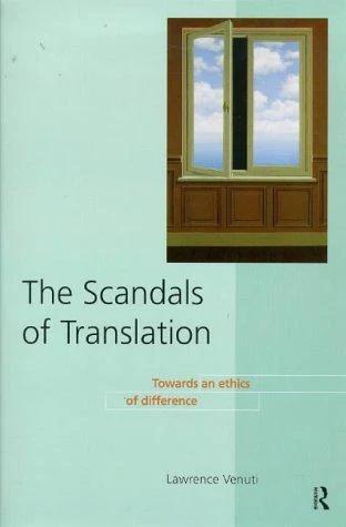 The Scandals of Translation (English, Lawrence Venuti)