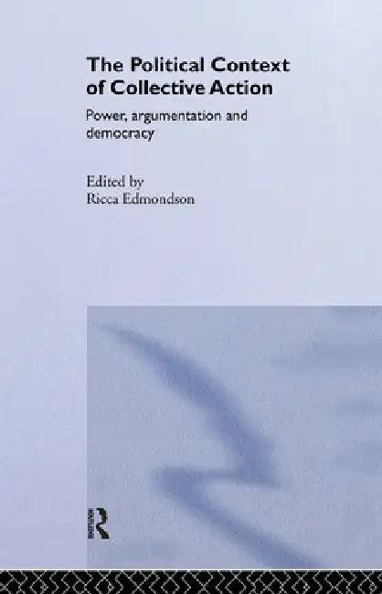 The Political Context of Collective Action (English, Ricca Edmondson)
