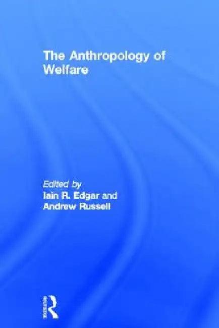 The Anthropology of Welfare (English, Iain Edgar | Andrew Russell)