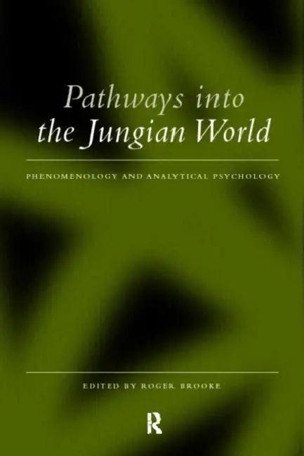 Pathways Into the Jungian World (English, Roger Brooke)