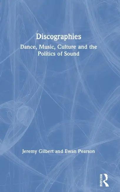 Discographies (English, Jeremy Gilbert | Ewan Pearson)