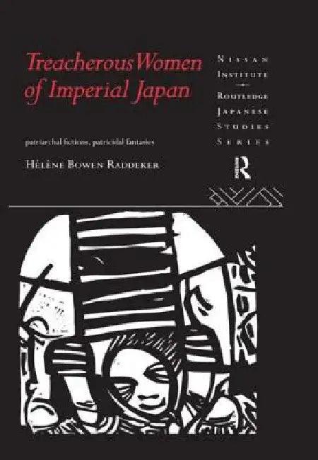 Treacherous Women of Imperial Japan (English, Helene Bowen Raddeker)