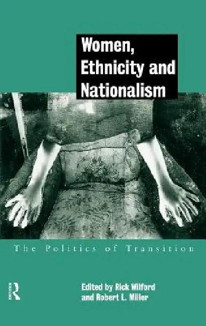 Women, Ethnicity and Nationalism (English, Robert E. Miller | Rick Wilford)