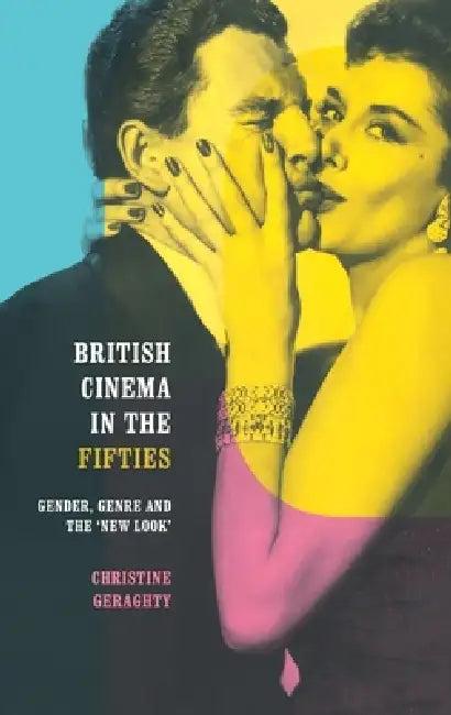 British Cinema in the Fifties (English, Christine Geraghty)