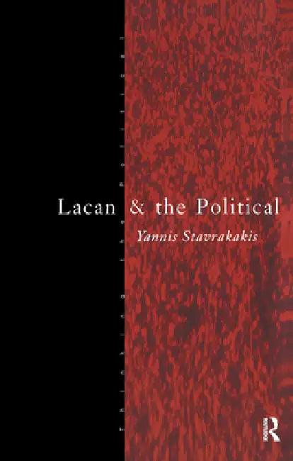 Lacan and the Political (English, Yannis Stavrakakis)