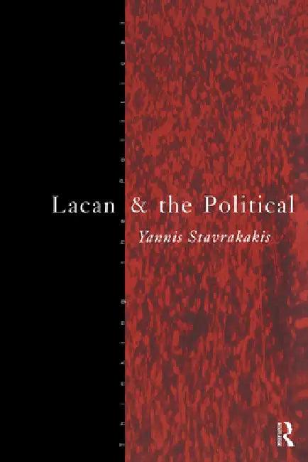 Lacan and the Political (English, Yannis Stavrakakis)