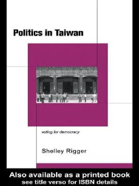 Politics in Taiwan (English, Shelley Rigger)