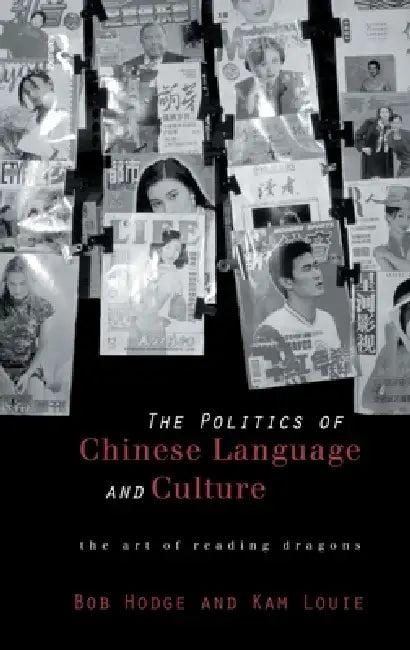 Politics of Chinese Language and Culture (English, Bob Hodge | Kam Louie)