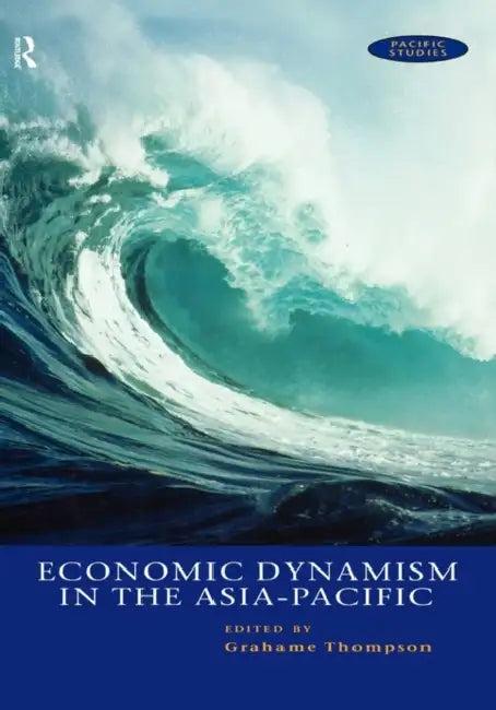Economic Dynamism in the Asia-Pacific (English, Thompson Grahame)