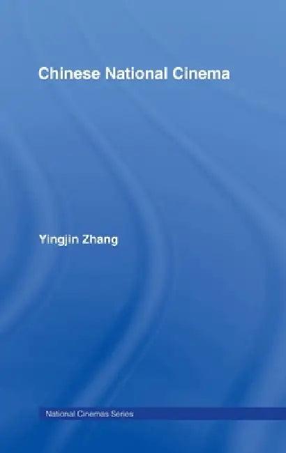 Chinese National Cinema (English, Yingjin Zhang)