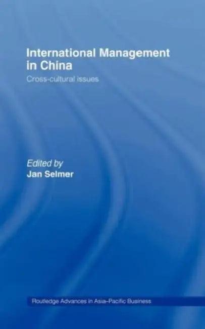 International Management in China (English, Jan Selmer)