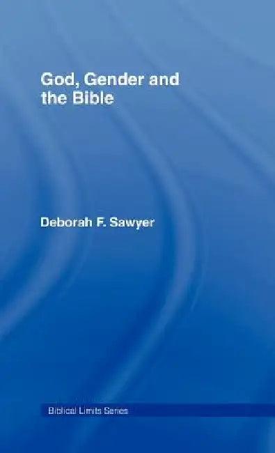 God, Gender and the Bible (English, Deborah Sawyer | David Gunn | Gary A. Philips)