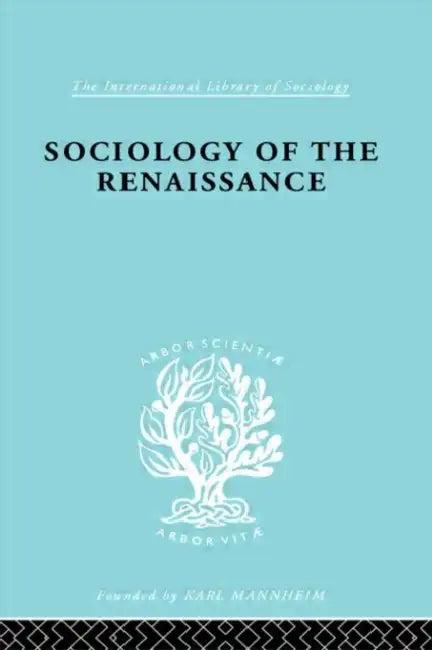 Sociology of the Renaissance (English, Von Martin Alfred W.)