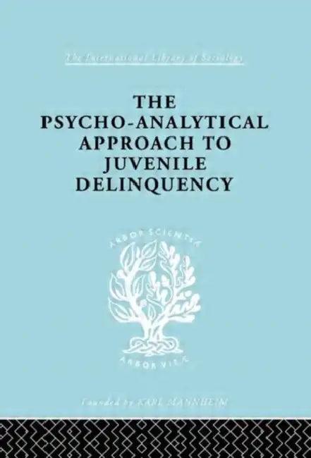 A Psycho-Analytical Approach to Juvenile Delinquency (English, Friedlander Kate)