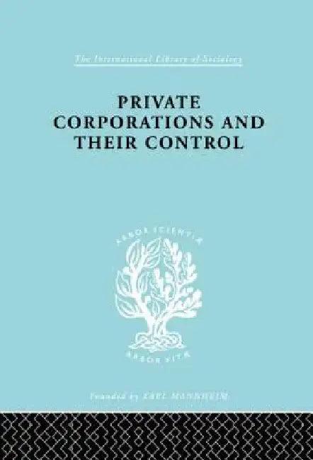 Private Corporations and their Control (English, A. B. Levy)