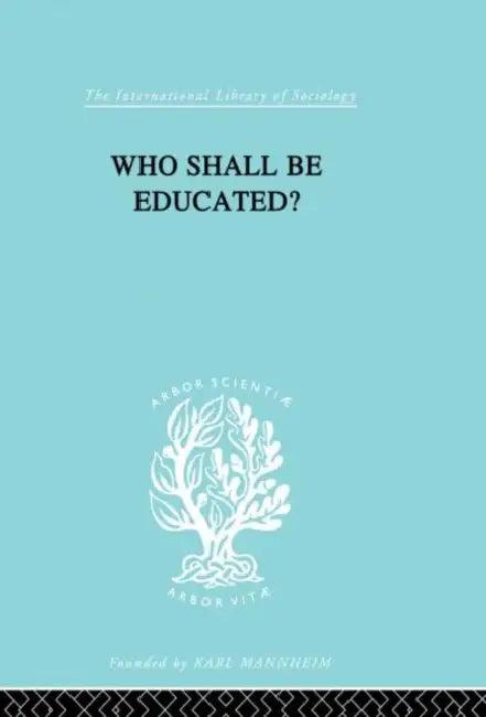 Who Shall Be Educated? Ils 241 (English, William Lloyd Warner)