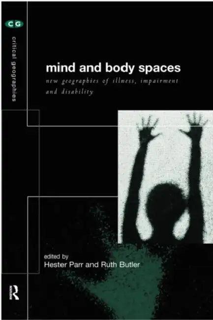 Mind and Body Spaces (English, Ruth Butler | Hester Parr)