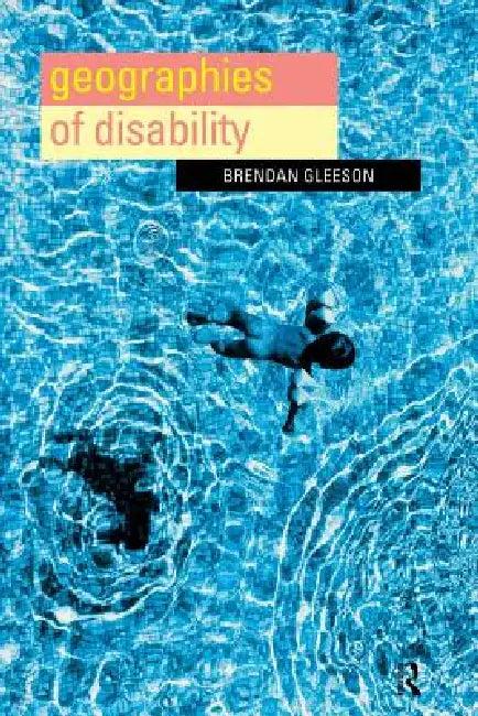 Geographies of Disability (English, Brendan Gleeson)