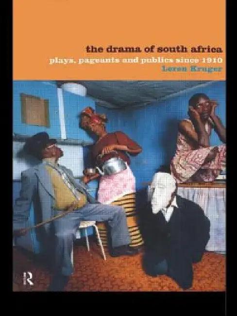 The Drama of South Africa (English, Loren Kruger)