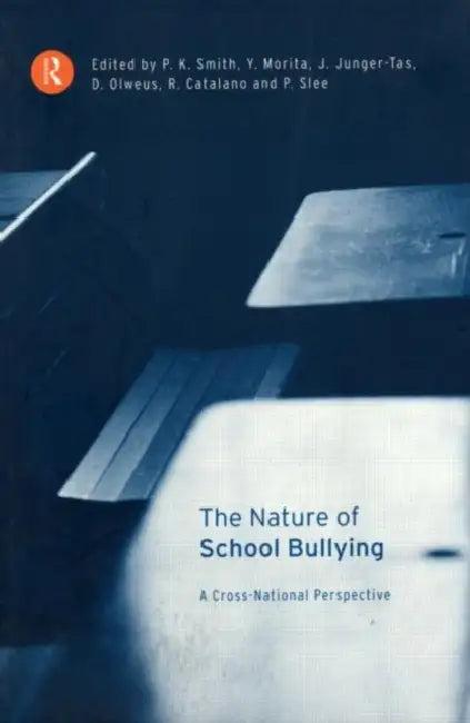 The Nature of School Bullying (English, Richard Catalano | Josine Junger-Tas | Yohji Morita)