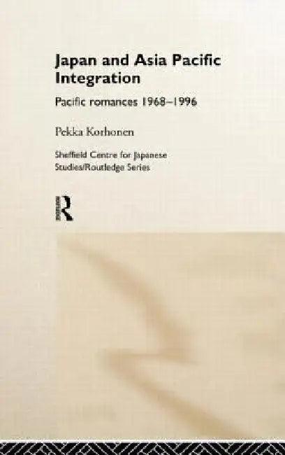 Japan and Asia-Pacific Integration (English, Pekka Korhonen)