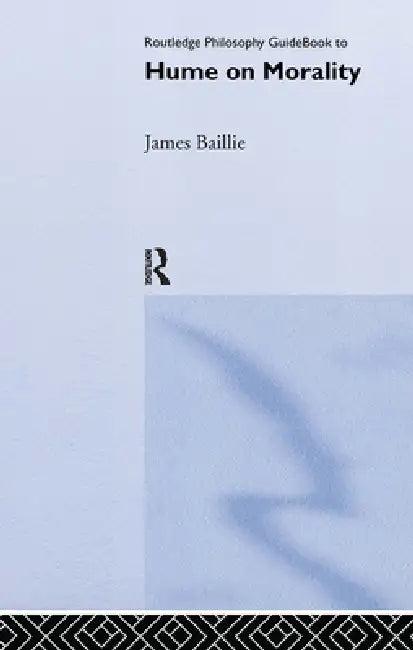 Routledge Philosophy GuideBook to Hume on Morality (English, James Baillie)