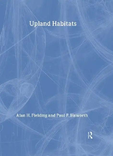 Upland Habitats (English, Alan F. Fielding | Paul F. Haworth)