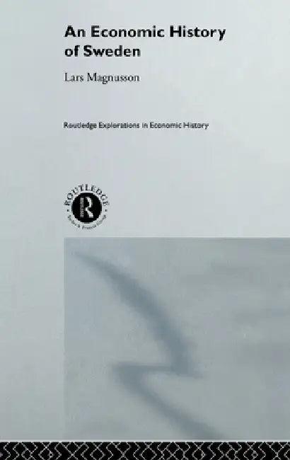 An Economic History of Sweden (English, Lars Magnusson)