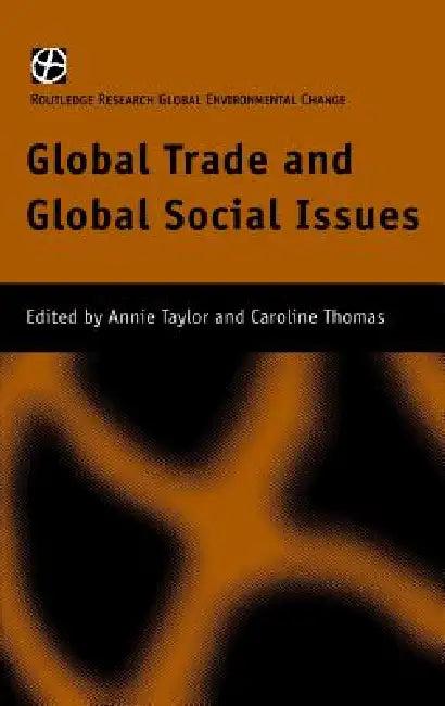 Global Trade and Global Social Issues (English, Annie Taylor | Caroline Thomas)