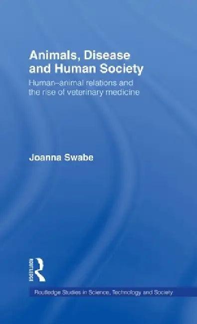 Animals, Disease and Human Society (English, Joanna Swabe)