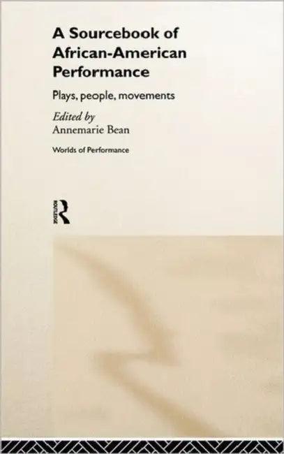 A Sourcebook on African-American Performance (English, Annemarie Bean)