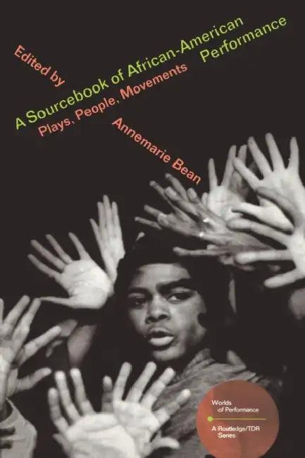A Sourcebook on African-American Performance (English, Annemarie Bean)