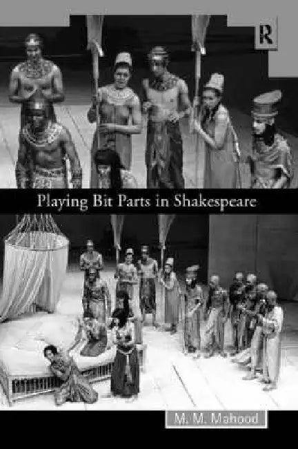 Playing Bit Parts in Shakespeare (English, M. M. Mahood)