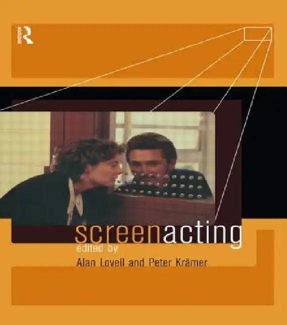 Screen Acting (English, Peter Kramer | Alan Lovell)