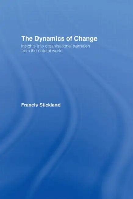 The Dynamics of Change (English, Stickland Francis)