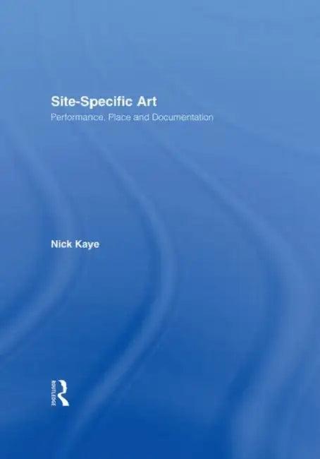 Site-Specific Art (English, Nick Kaye)
