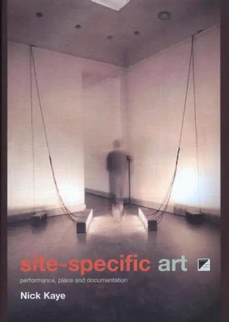 Site-Specific Art (English, Nick Kaye)